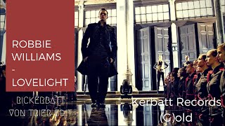 Robbie Williams - Lovelight (Rickerbatt Von Trier Edit)