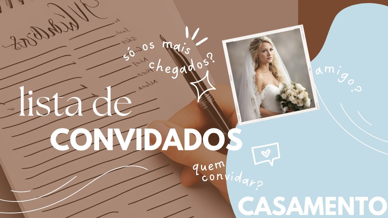 Como Montar a Lista de Convidados do Casamento (Noiva, Você Precisa Ver Isso!)