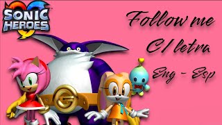 Follow me - Kay Hanley (c/letra eng-esp) | Sonic Heroes Soundtrack