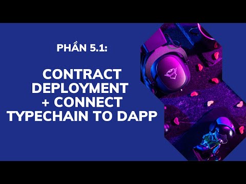 NFT Marketplace Solidity - Phần 5.1 Contract Deployment + Connect Typechain To dApp