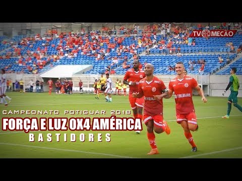 Força e Luz 0x4 AMÉRICA | BASTIDORES | Potiguar 2018