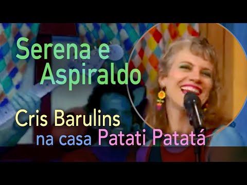 Serena E O Aspiraldo - Cris Barulins