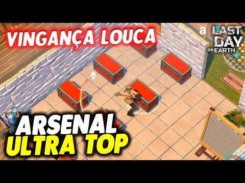 ARSENAL ULTRA TOP NESSA VINGANÇA LOUCA - Last Day On Earth