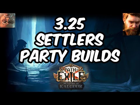 [POE] Settlers Party Builds 3.25