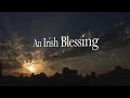 An Irish Blessing - Roma Downey feat. Phil Coulter