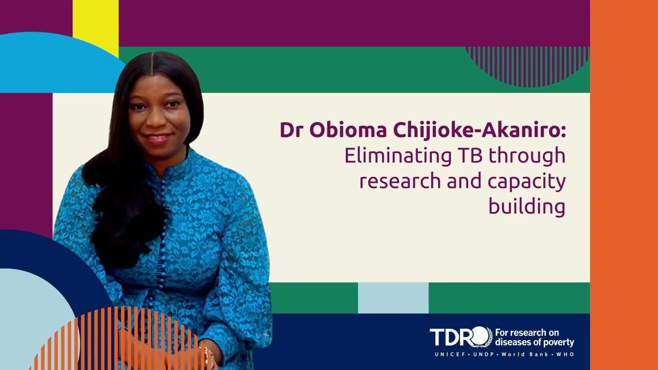 Dr Obioma Chijioke-Akaniro: Eliminating TB through research capacity building