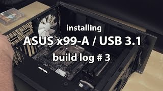 Video thumbnail for Installing Asus x99-A / USB3.1 - Build Log 5 by Lee Zavitz