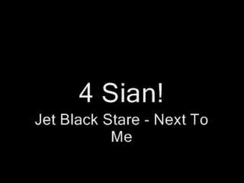 Jet Black Stare - Next To Me