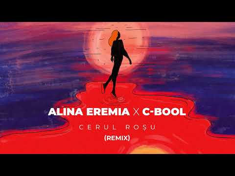 Alina Eremia x C-BooL - Cerul Roșu | Remix
