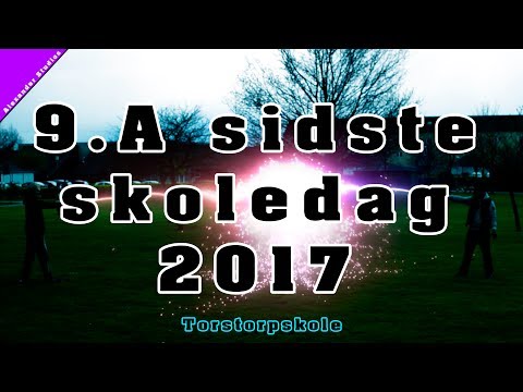9.A Sidste Skoledag 2017 - Torstorpskole -