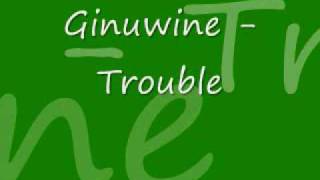 Ginuwine - Trouble