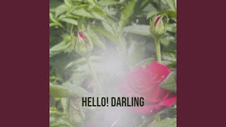 Hello! Darling