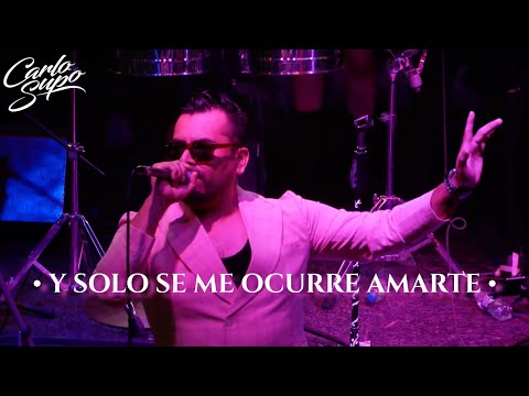 Carlo Supo - Y Solo Se Me Ocurre Amarte (Live)