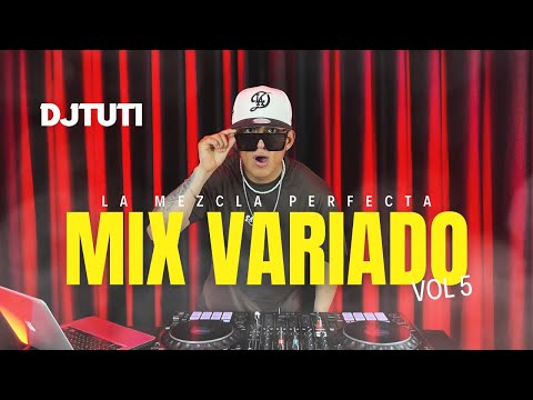 LA MEZCLA PERFECTA VOL 05 “MIX VARIADO” 🔥(KHE RAUW ALEJANDRO, TU CON EL, +57, TATTO, CUMBIA) DJ Tuti