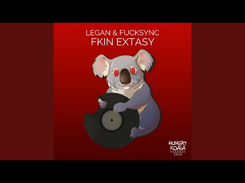 Fkin Extasy (Original Mix)