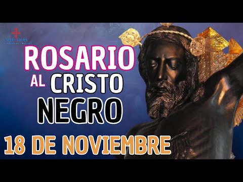 Rosario al Cristo Negro, 18 de noviembre