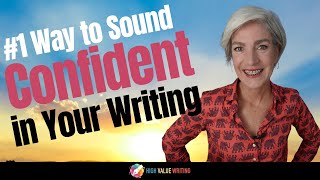 #1 Way to Sound More CONFIDENT in Your Writing