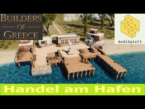 Builders of Greece #04: Handel am Hafen
