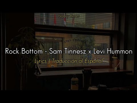 Rock Bottom - Sam tinnesz x Levi Hummon | Lyrics / Traducción al Español