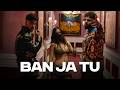 Ban Ja Tu Official Video Charan Preet X Badshah Ft Ahsii One For Your Playlist And Drives