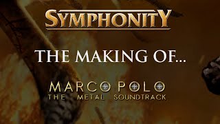 Symphonity - The Making of... 'Marco Polo: The Metal Soundtrack'