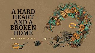 Message: A Hard Heart and a Broken Home (03/08/2026)