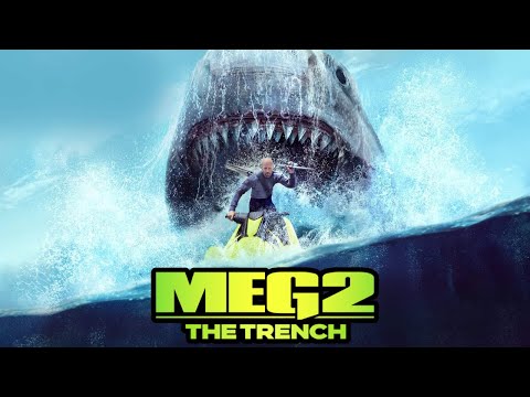 Meg 2: The Trench (2023) | Jason Statham, Wu Jing, Shuya Sophia Cai | Facts & Review