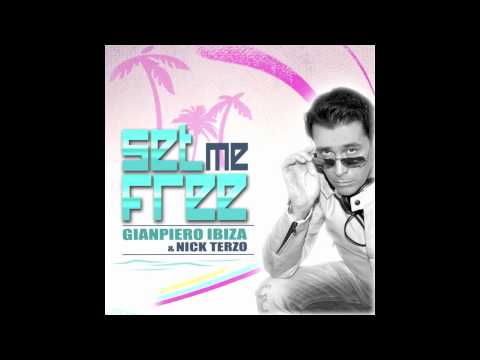 Gianpiero Ibiza & Nick Terzo "Set Me Free"