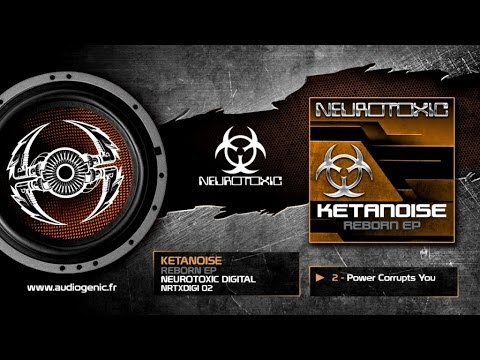 Ketanoise - 2 - Power Corrupts You [Reborn Ep - NRTXDIGI 02]