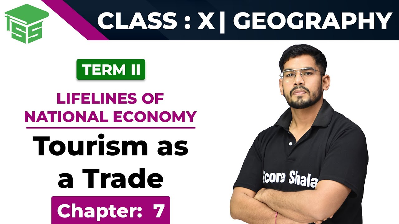 Class 10 Geography | Ch 7 | Tourism as a Trade - Lifelines of National Economy