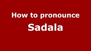 How to pronounce Sadala