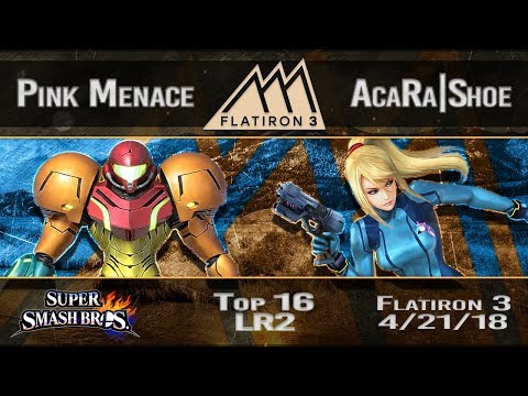 Flatiron 3 - Pink Menace (Samus) Vs. AcaRa|Shoe (ZSS) - Top 16 Losers Round 2