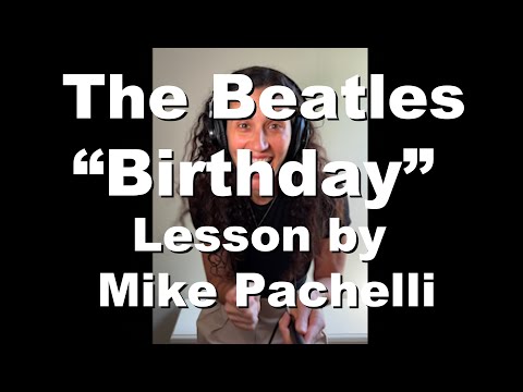 The Beatles  - Birthday LESSON by Mike Pachelli