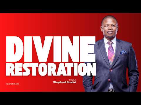 DIVINE RESTORATION | PROPHET SHEPHERD BUSHIRI