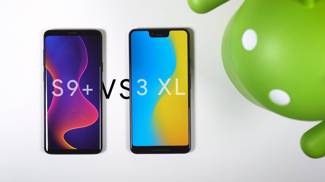 Google Pixel 3 XL vs Galaxy S9 Plus - Big Competitors, Different Approaches