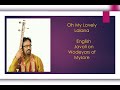 Oh My Lovely Lalana Javali Tuned By Dr Srikantham Nagendra Shastry