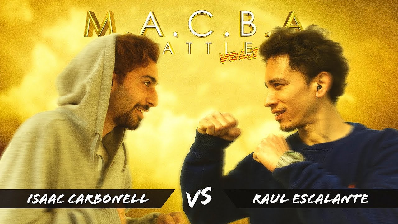 MACBA Battle Show: Isaac Carbonell VS Raul Escalante (Semifinales)