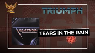 Triumph - Tears In The Rain (Official Audio) - from the album "CLASSICS"