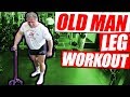 Old Man Leg Workout
