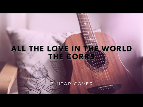 All The Love in The World - The Corrs