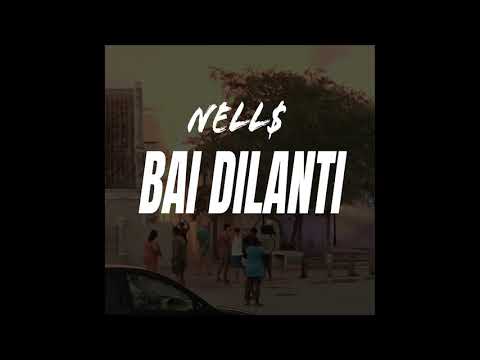 Nells - BAI DILANTI 💪🏾❤️