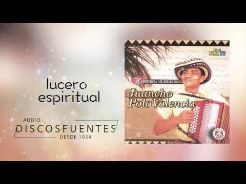 Lucero Espiritual - Juancho Polo Valencia (Audio) | Discos Fuentes