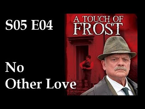 A Touch of Frost S05E04 - No Other Love / full episode