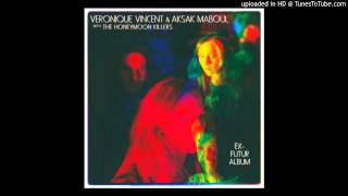 Véronique Vincent & Aksak Maboul (with The Honeymoon Killers) - Je pleure tout le temps