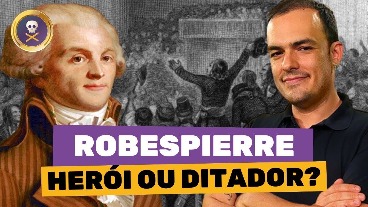 ROBESPIERRE - Herói do Povo ou Ditador Megalomaníaco? (vida e obra)
