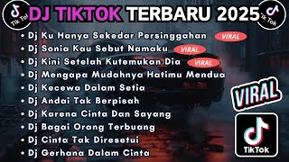 Download lagu DJ TIKTOK TERBARU 2025 FULL BASS || DJ KU HANYA SEKEDAR PERSINGGAHAN | DJ SONIA KAU SEBUT NAMAKU mp3
