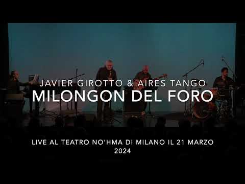 JAVIER GIROTTO & AIRES TANGO - "MILONGON DEL FORO" (J.Girotto)