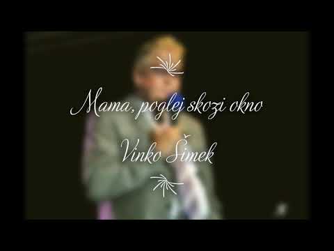 VINKO ŠIMEK - Mama, poglej skozi okno