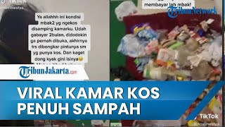 VIRAL Video Kamar Kos Penuh Sampah, Penghuninya Pergi dan Belum Bayar Sewa 2 Bulan