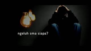 Download lagu Story WA Sedih 30 detik - Aku capek mau nangis mau ngeluh mp3